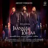 Jaana Hai Toh Jaa - Artist Version